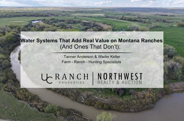 Water Systems That Add Real Value on Montana Ranches (And Ones That Don’t) 